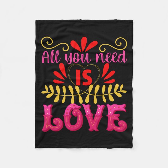 All You Need and Love Fleece Blanket (Front)