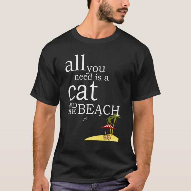 All You Need Is A Cat And The Beach T-Shirt (Front)