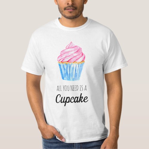 All you need is a cupcake cute watercolor pink T_Shirt