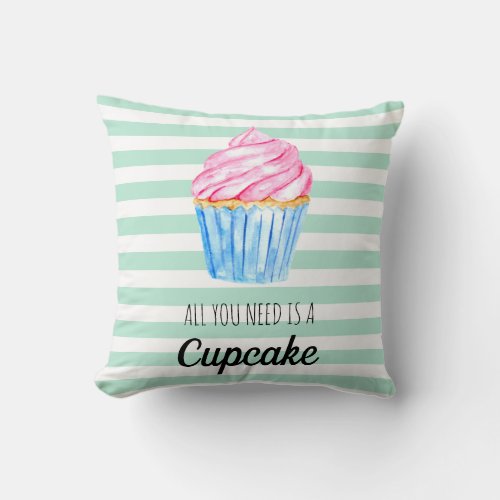 All you need is a Cupcake Watercolor Stripes Sweet Throw Pillow