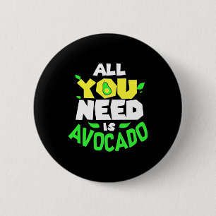 All You Need Is Avocado Button