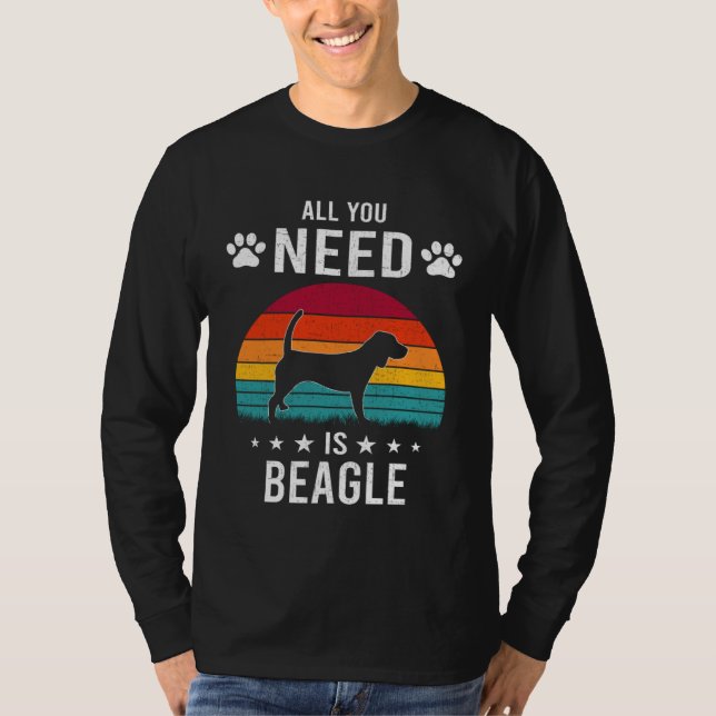 All You Need is Beagle Dog T-Shirt (Front)