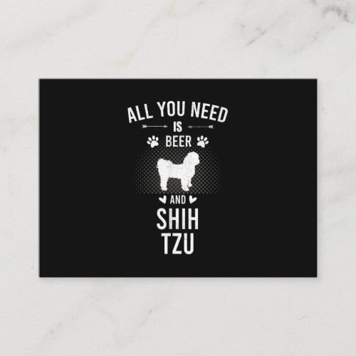 All You Need Is Beer And Shih Tzu Dog Lover Enclosure Card