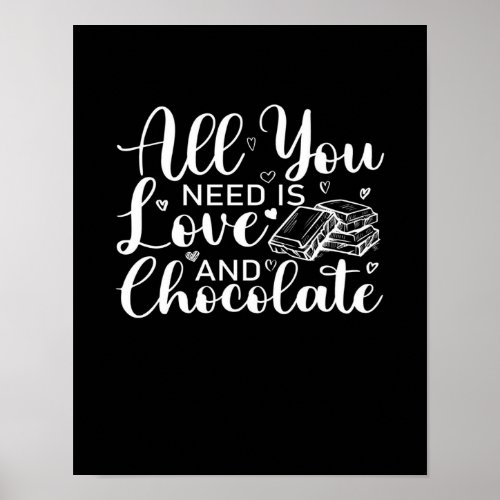 All you need is chocolate so just buy it poster