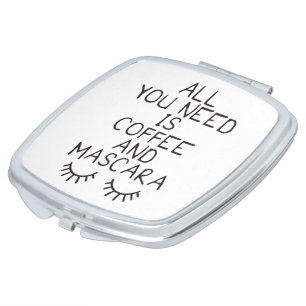 All You Need Is Coffee and Mascara Compact Mirror