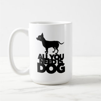 All You Need Is Dog Cute Chihuahua Mom Dad Pet Coffee Mug