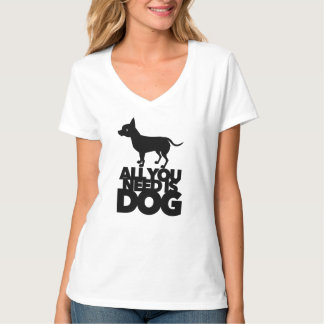 All You Need Is Dog Cute Chihuahua Mom Dad Pet T-Shirt