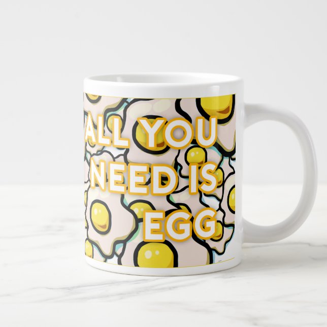 all you need is egg giant coffee mug (Right)