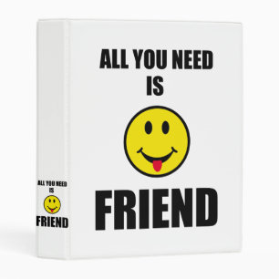 All you need is friend mini binder