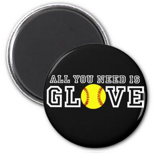 All you Need is Glove Magnet