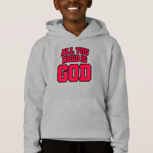All you need is God Hoodie