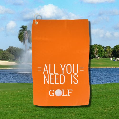 All you Need Is Golf _ neon orange Golf Towel