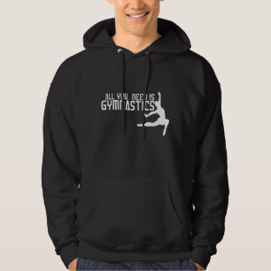 All You Need Is Gymnastics Hoodie