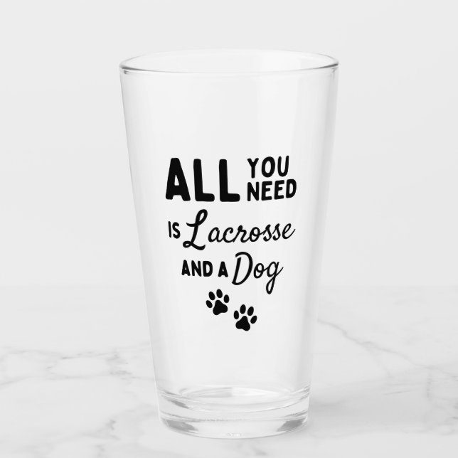All you need is lacrosse and a dog glass (Front)