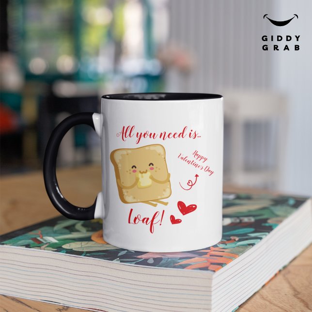 All You Need Is LOAF Happy Valentine's Day Funny Mug (Creator Uploaded)