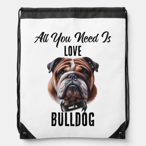All You Need is Love  a Bulldog Drawstring Bag