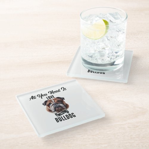 All You Need is Love  a Bulldog Glass Coaster