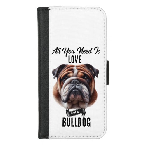 All You Need is Love  a Bulldog iPhone 87 Wallet Case
