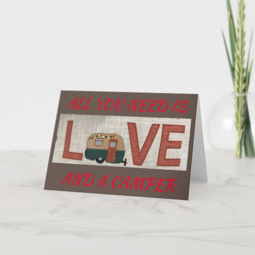 ALL YOU NEED IS LOVEA CAMPERME ON BIRTHDAY CARD