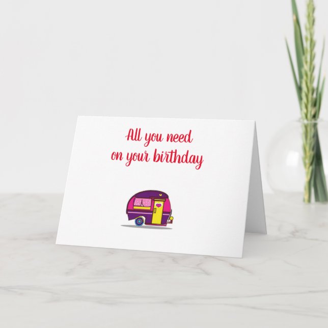 ALL YOU NEED IS LOVE/A CAMPER/ME ON BIRTHDAY CARD (Front)