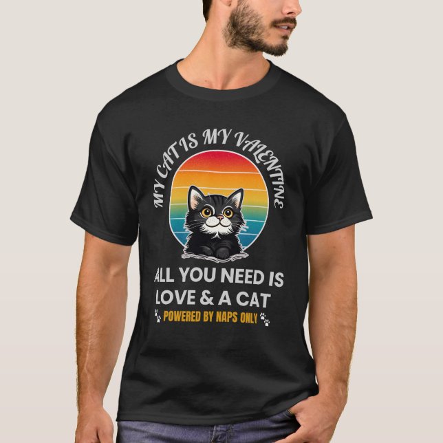 All You Need Is Love & A Cat T-Shirt, Funny Cat  T-Shirt (Front)