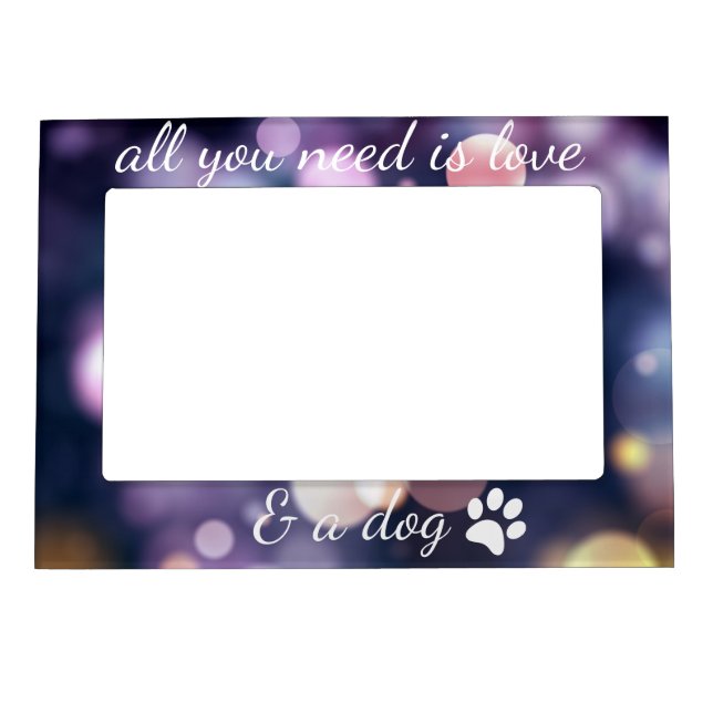 All you need is love & a dog magnetic frame (Front)