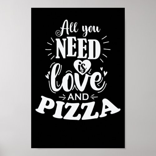 All you Need is Love an Pizza Fast food Poster
