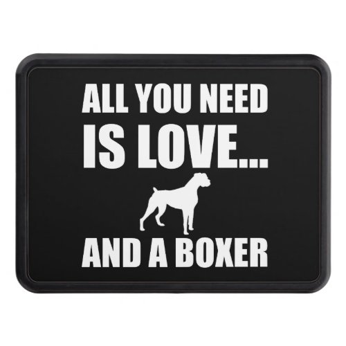 All You Need Is Love And A Boxer Dog Funny Hitch Cover
