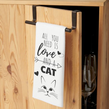 All You Need Is Love And A Cat Kitchen Towel