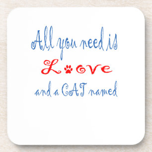 All you need is love and a cat named... beverage coaster