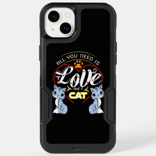 All You Need Is Love And A Cat OtterBox iPhone 14 Plus Case