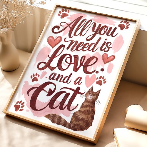 All You Need is Love and a Cat Wall Art