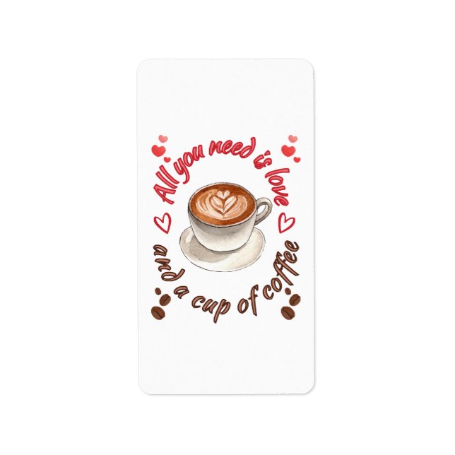 All you need is love and a cup of coffee label (Front)