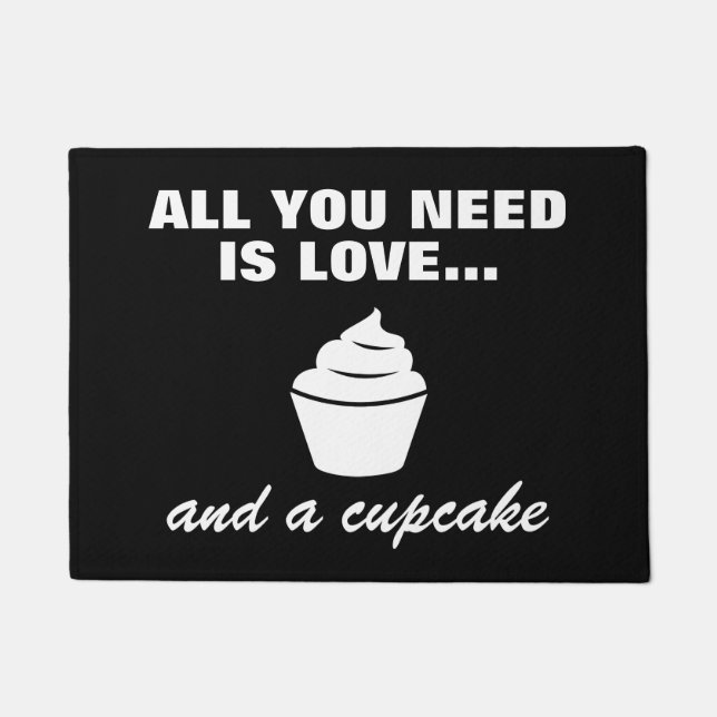 ALL YOU NEED IS LOVE AND A CUPCAKE funny doormat (Front)
