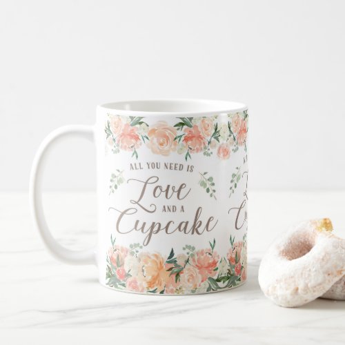 All you need is Love and a Cupcake Peach Coffee Mug