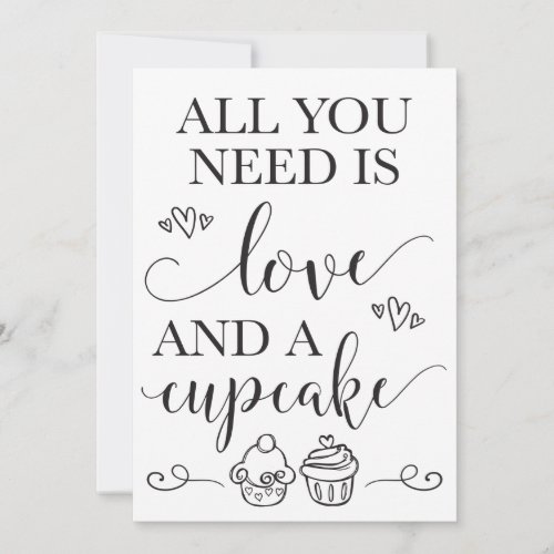 All You Need Is Love and A Cupcake Wedding Sign Invitation