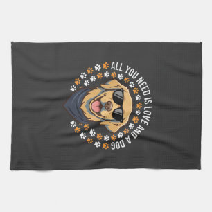 All You Need Is Love And A Dog_1 Kitchen Towel