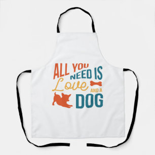 All You Need Is Love And A Dog Apron