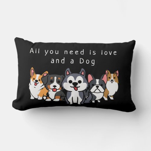 All you need is love and a dog _ cartton pack lumbar pillow