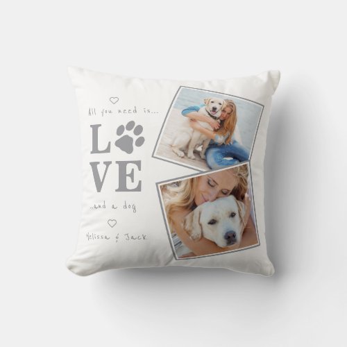 All You Need Is Love and a Dog Custom Photo Throw Pillow