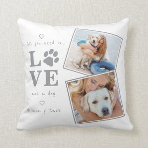 All You Need Is Love and a Dog Custom Photo Throw Pillow