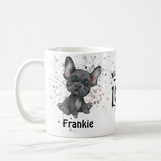 All you need is Love and a Dog (French Bulldog) Co Coffee Mug (Left)
