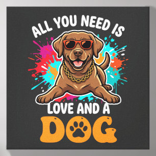 All You Need Is Love and a Dog Graphic Canvas Photo Tile