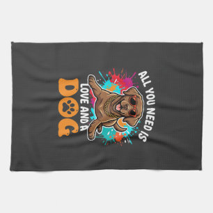 All You Need Is Love and a Dog Graphic Kitchen Towel
