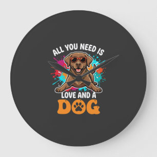 All You Need Is Love and a Dog Graphic Large Clock