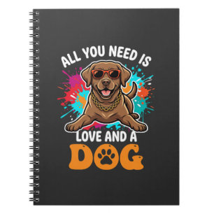 All You Need Is Love and a Dog Graphic Notebook