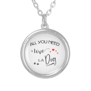 All-you-need-is-Love-and a Dog! Graphic Silver Plated Necklace
