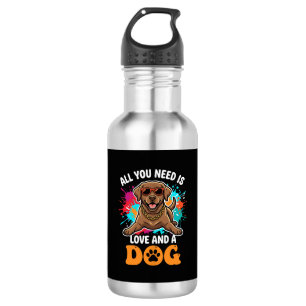 All You Need Is Love and a Dog Graphic Stainless Steel Water Bottle