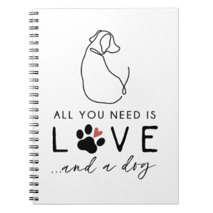 All You Need is Love and a Dog Notebook