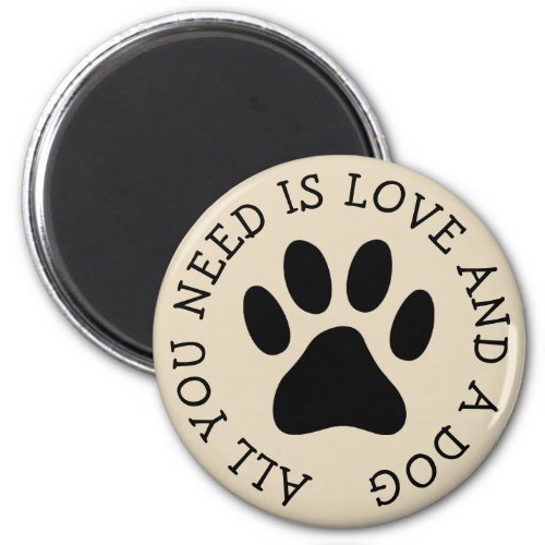 All you need is love and a dog paw print magnets